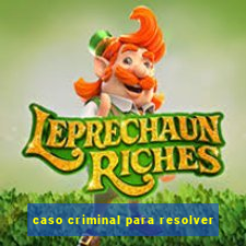 caso criminal para resolver